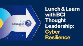 Lunch & Learn with BCI Thought Leadership Cyber Resilience.jpg