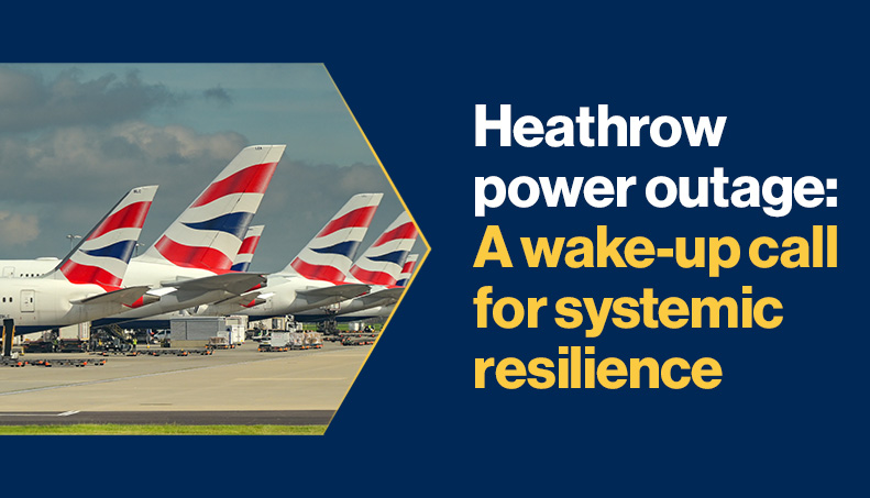 news-Heathrow power outage a wake-up call for systemic resilience.jpg