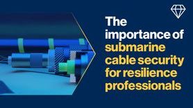 news-Global connections at risk The importance of submarine cable security for resilience professionals.jpg