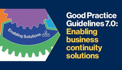 Good Practice Guidelines 7.0: Enabling Business Continuity Solutions | BCI